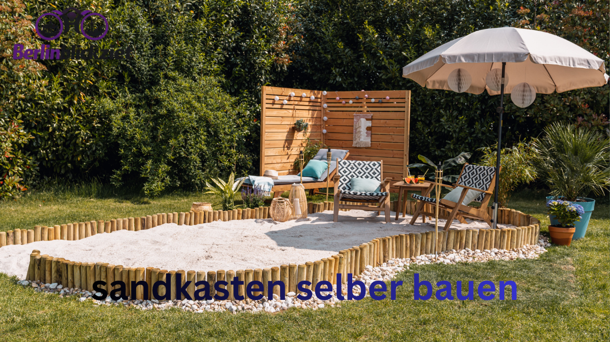 Sandkasten selber bauen: So wird er wirklich gut