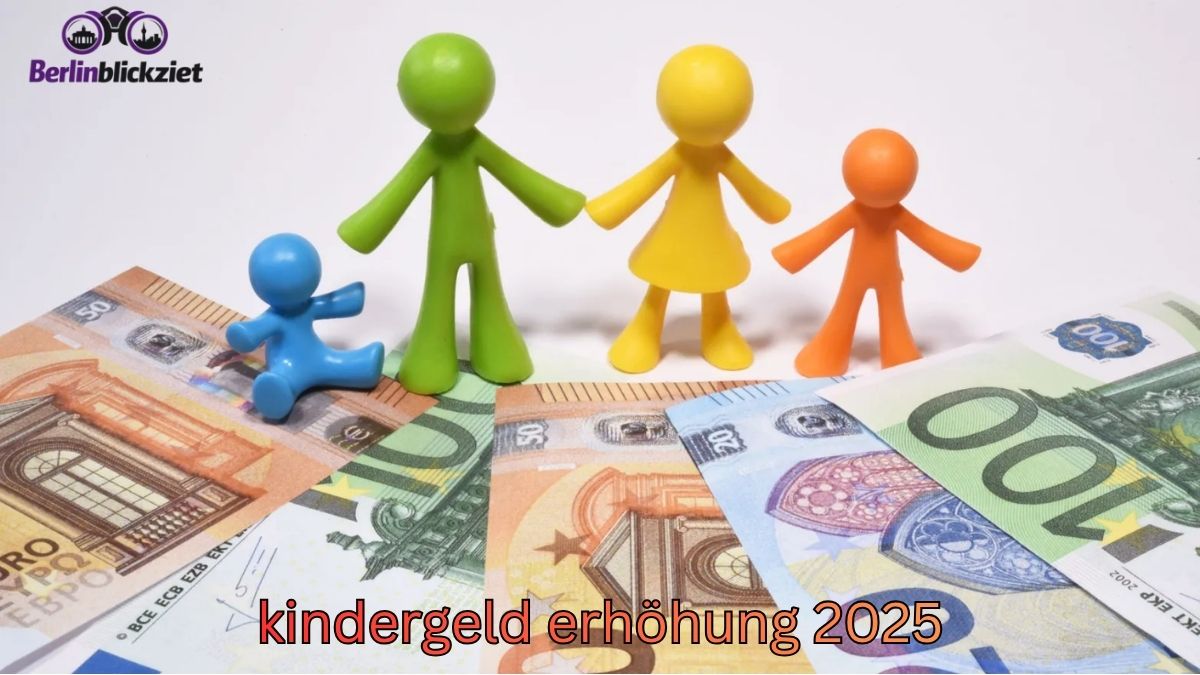 Kindergeld Erhöhung 2025: Wer bekommt mehr und ab wann?
